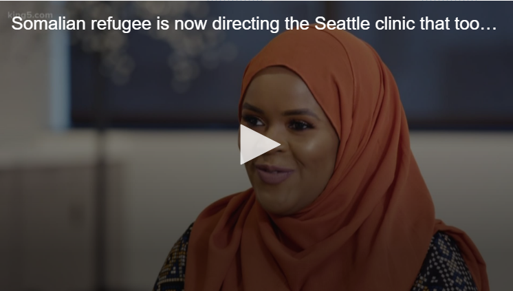 Somali refugee named director of Seattle clinic that cared for her as a child